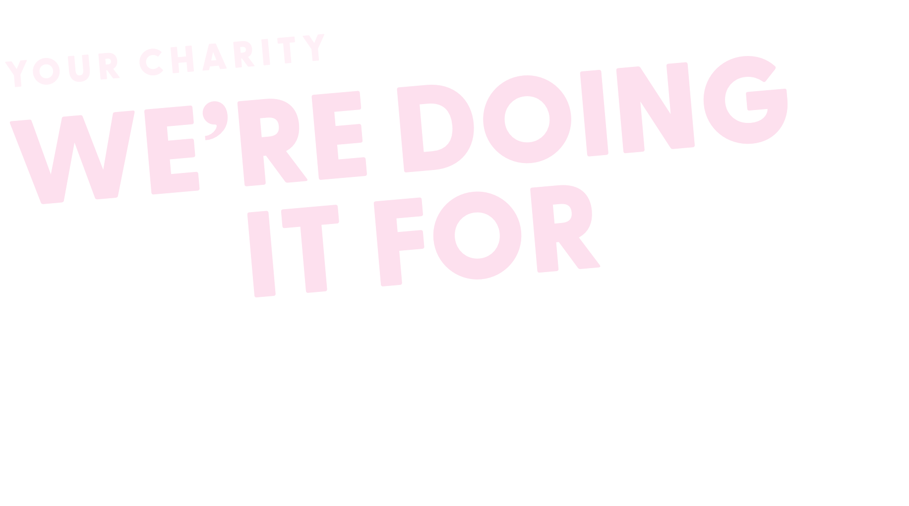 Text in a rainbow-colored style: "Your charity we're doing it for our hospital" on a black background.