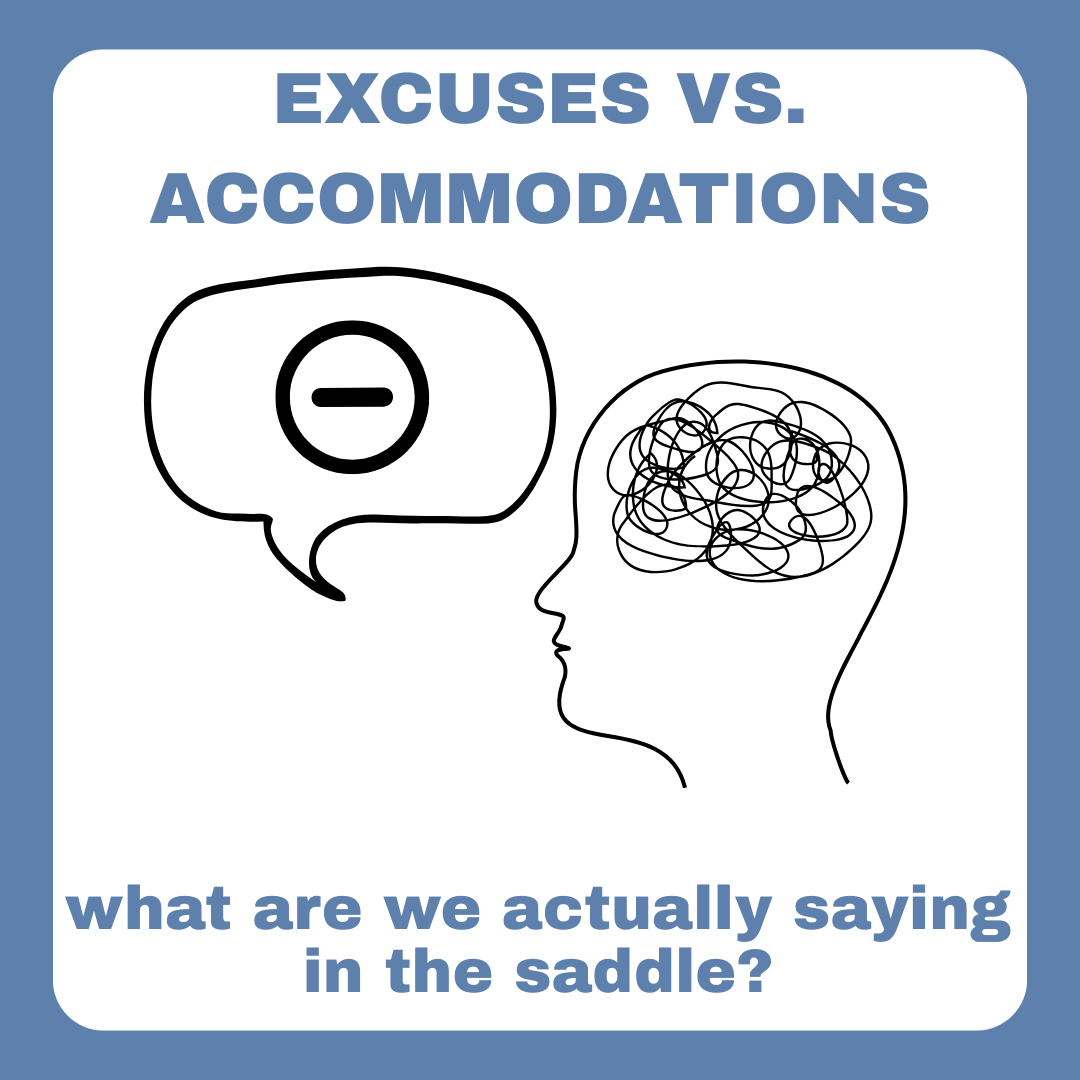 Excuses vs. Accommodations: What Are We Actually Saying in the Saddle?