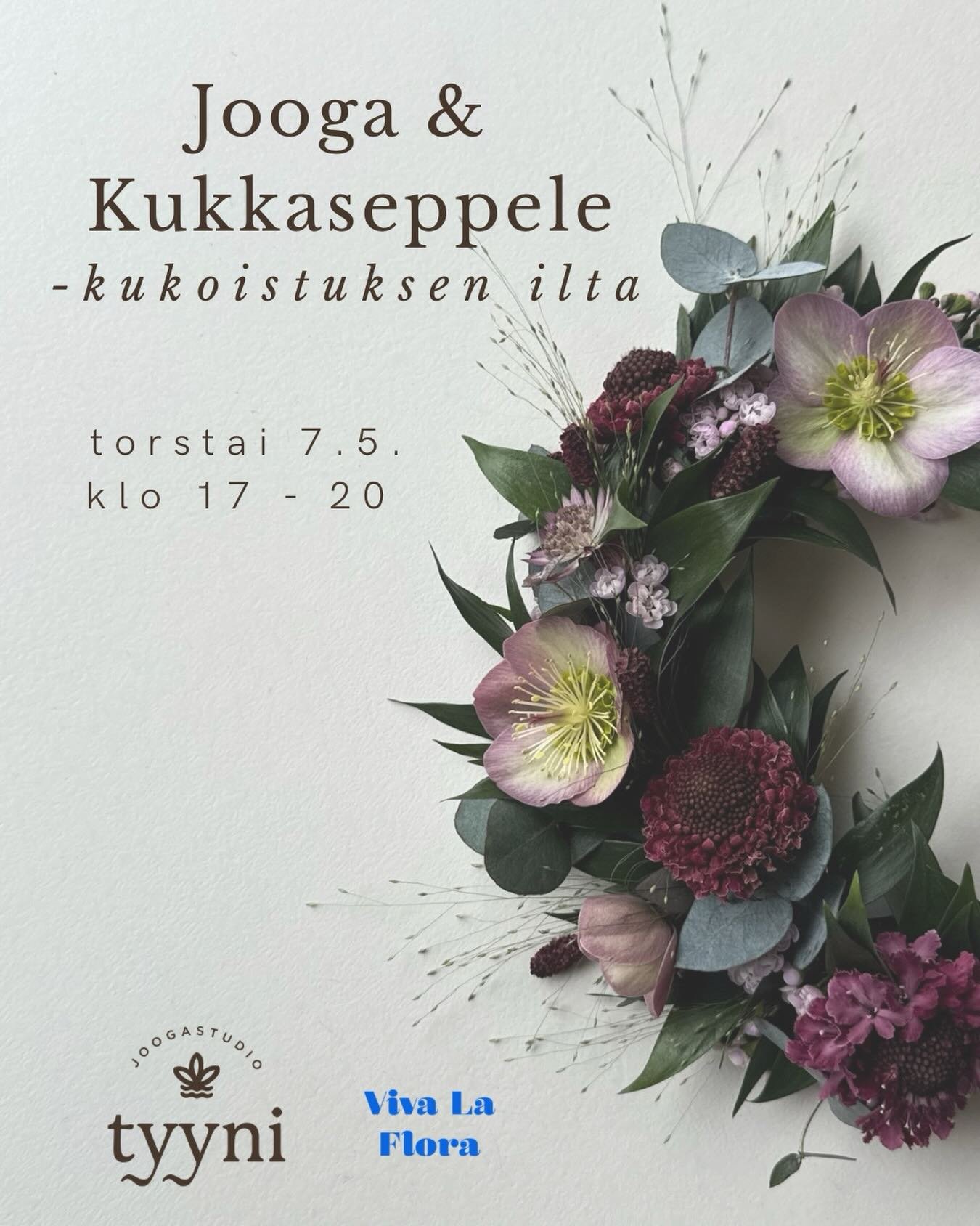 🌸 Tervetuloa Joogastudio Tyynin ja Viva la Floran yhteiseen kukoistuksen iltaan, jossa yhdistyv&auml;t lempe&auml; joogaharjoitus ja kauniin kukkaseppeleen valmistaminen. 

Ilta sopii t&auml;ydellisesti &auml;itienp&auml;iv&auml;viikkoon: voit tulla