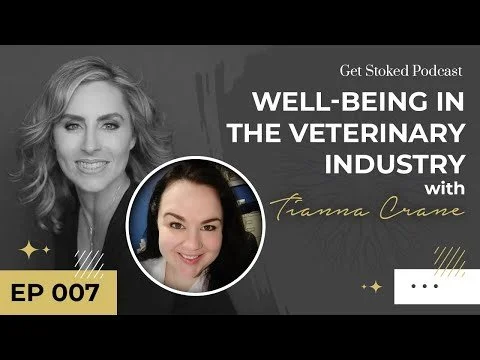 #007: Well-being in the Veterinary Industry with Tianna Crane