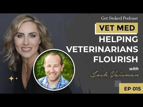 #015: VET MED - Helping Veterinarians Flourish with Josh Vaisman