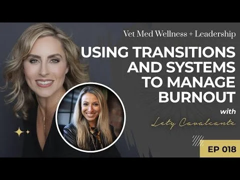 #018: Using Transitions and Systems to Manage Burnout with Lety Cavalcante