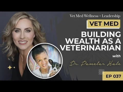 #037: VET MED - Building Wealth as a Veterinarian with Dr. Pamelar Hale