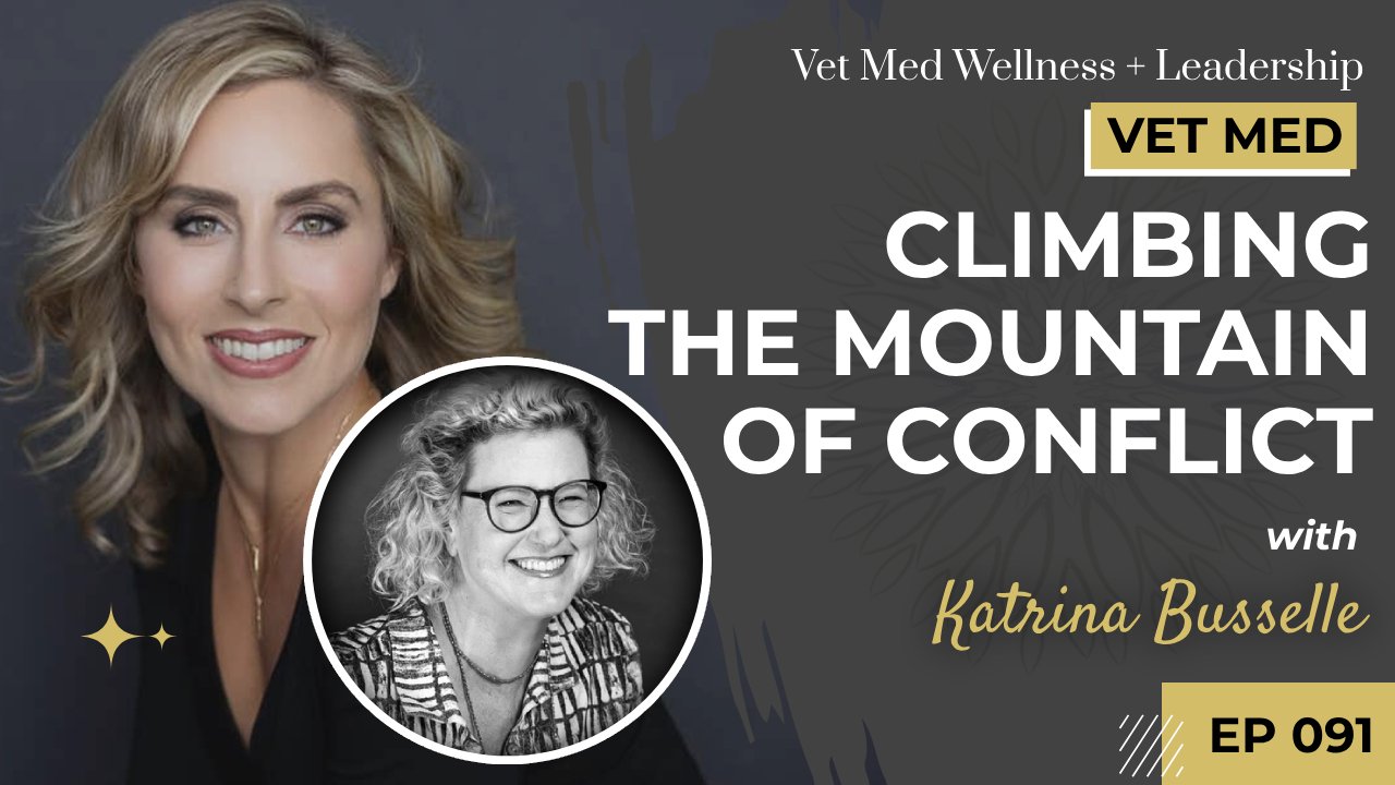 #091: Climbing the Mountain of Conflict with Katrina Busselle