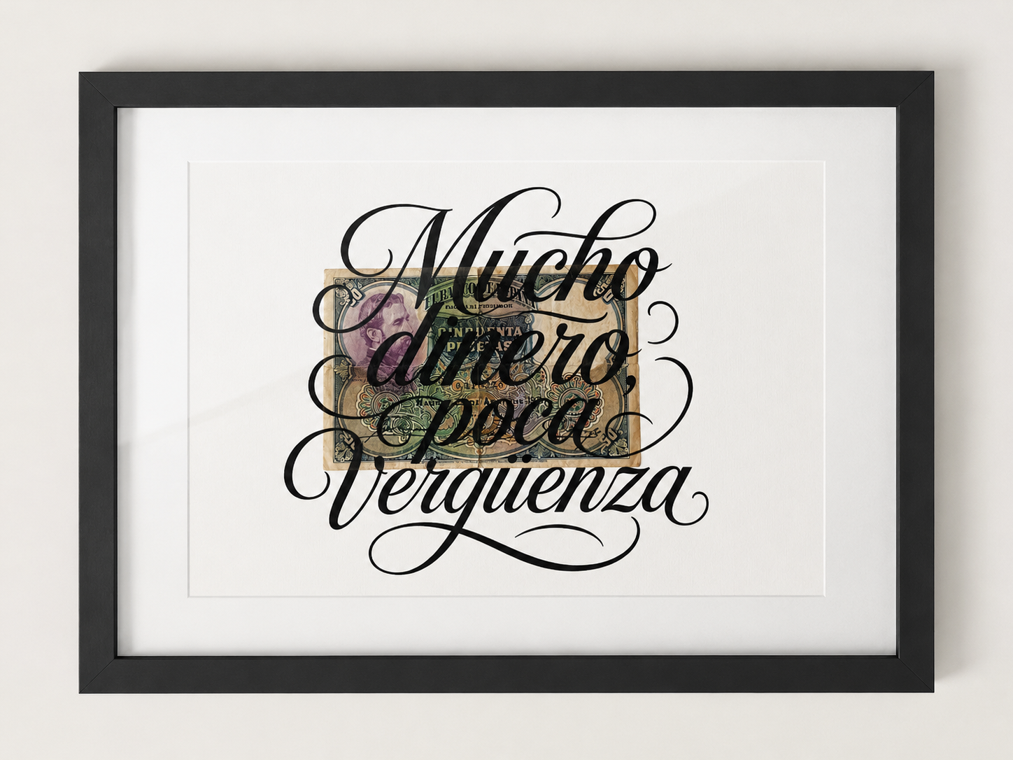 Cuadro con la frase 'Mucho dinero, poca vergüenza' escrita en letra cursiva sobre una imagen de dinero.
