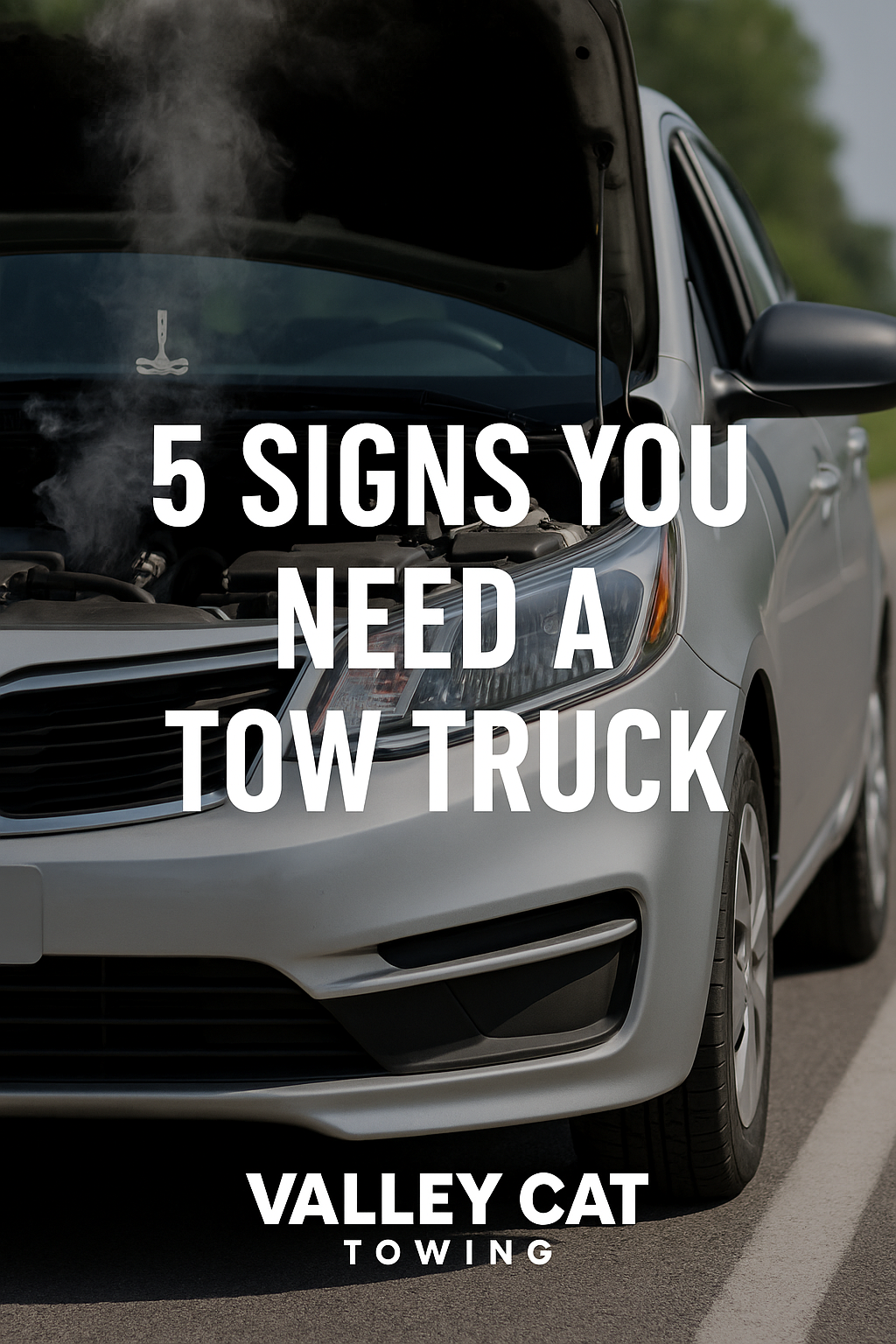 5 Signs You Need a Tow Truck | Valley Cat Towing San fernando Valley