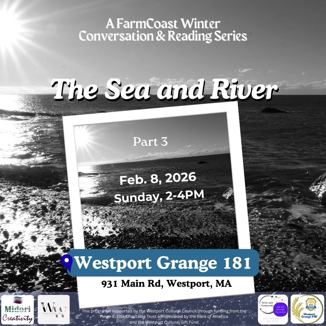 Three events we want to shoutout this week&mdash;the Farmcoast Winter Conversations Series: &ldquo;The Sea and River&rdquo;; a creative writing club for kids grades 1-6; and a Write With Community activity at the Vestibules exhibit at the Whaling Mus