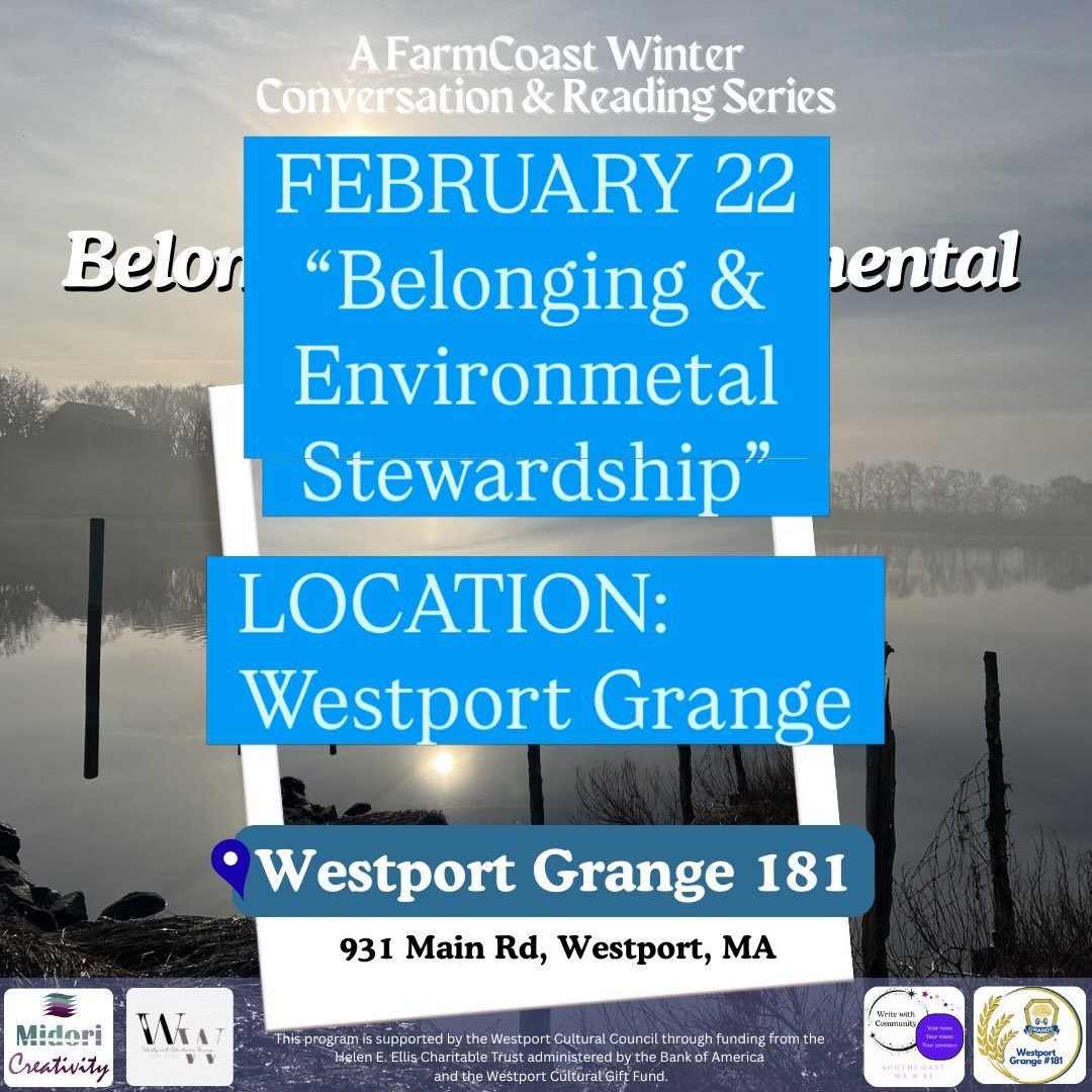 🗣️✍️📝💕2/22 &ldquo;Belonging &amp; Environmental Stewardship&rdquo; | FarmCoast Conversation Series 
Location: Westport Grange
Time: 2-4pm

Come read, listen, share, write!

✍️ 2/24 Spiritual Writing
Location: Brownell Library, Little Compton, RI
T