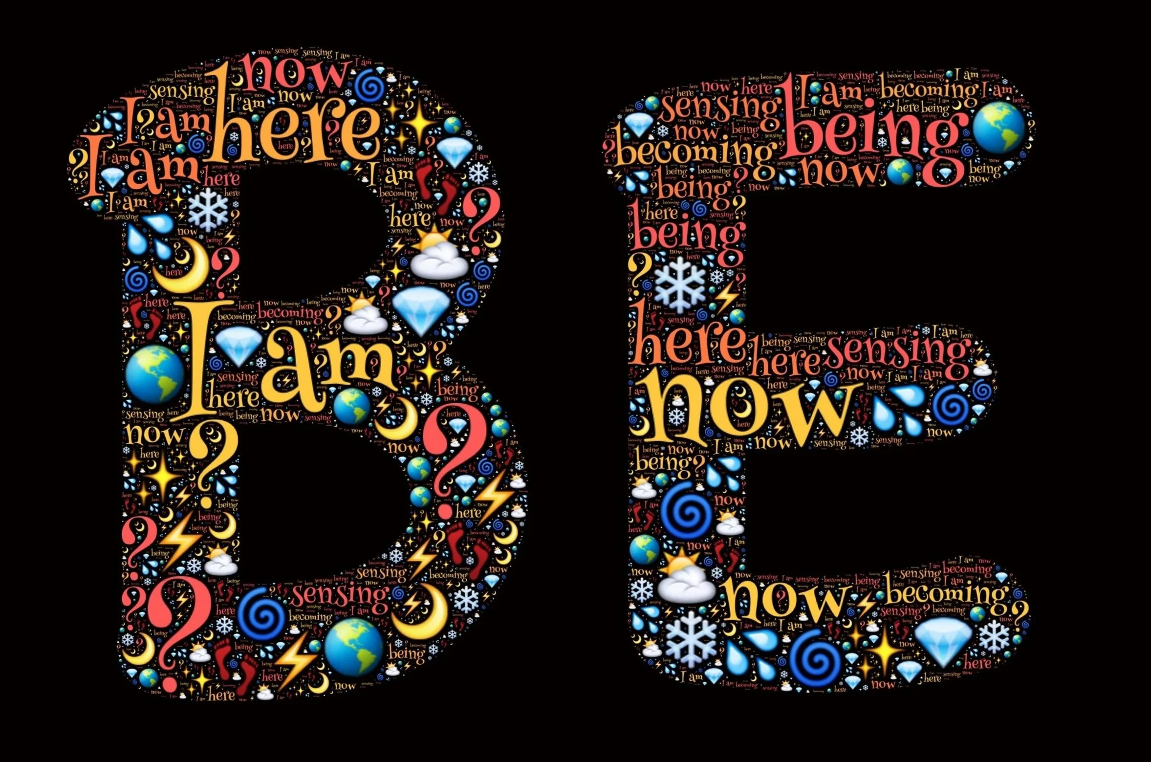 Black artwork featuring the word “BE” filled with colorful words and symbols