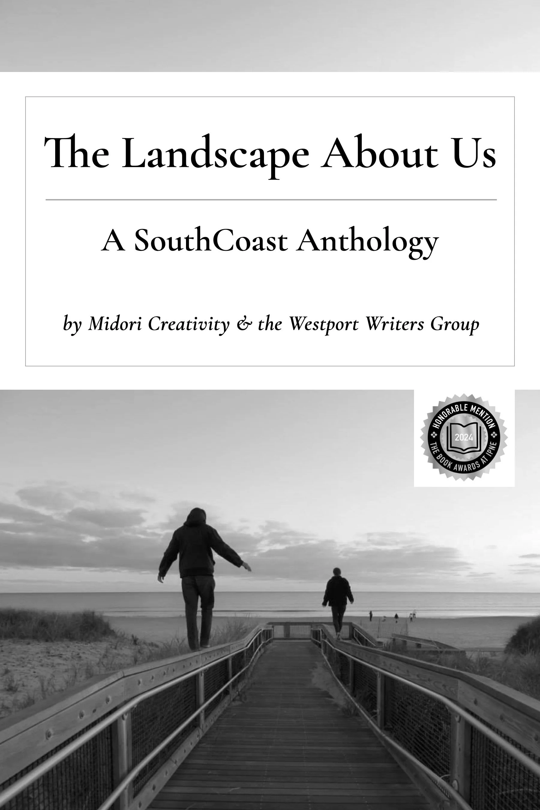 Book cover titled 'The Landscape About Us: A SouthCoast Anthology' with a black and white photograph of two people walking at Horseneck boardwalk toward the beach, and a silver badge indicating an honorable mention in the 2024 IPNE book awards.