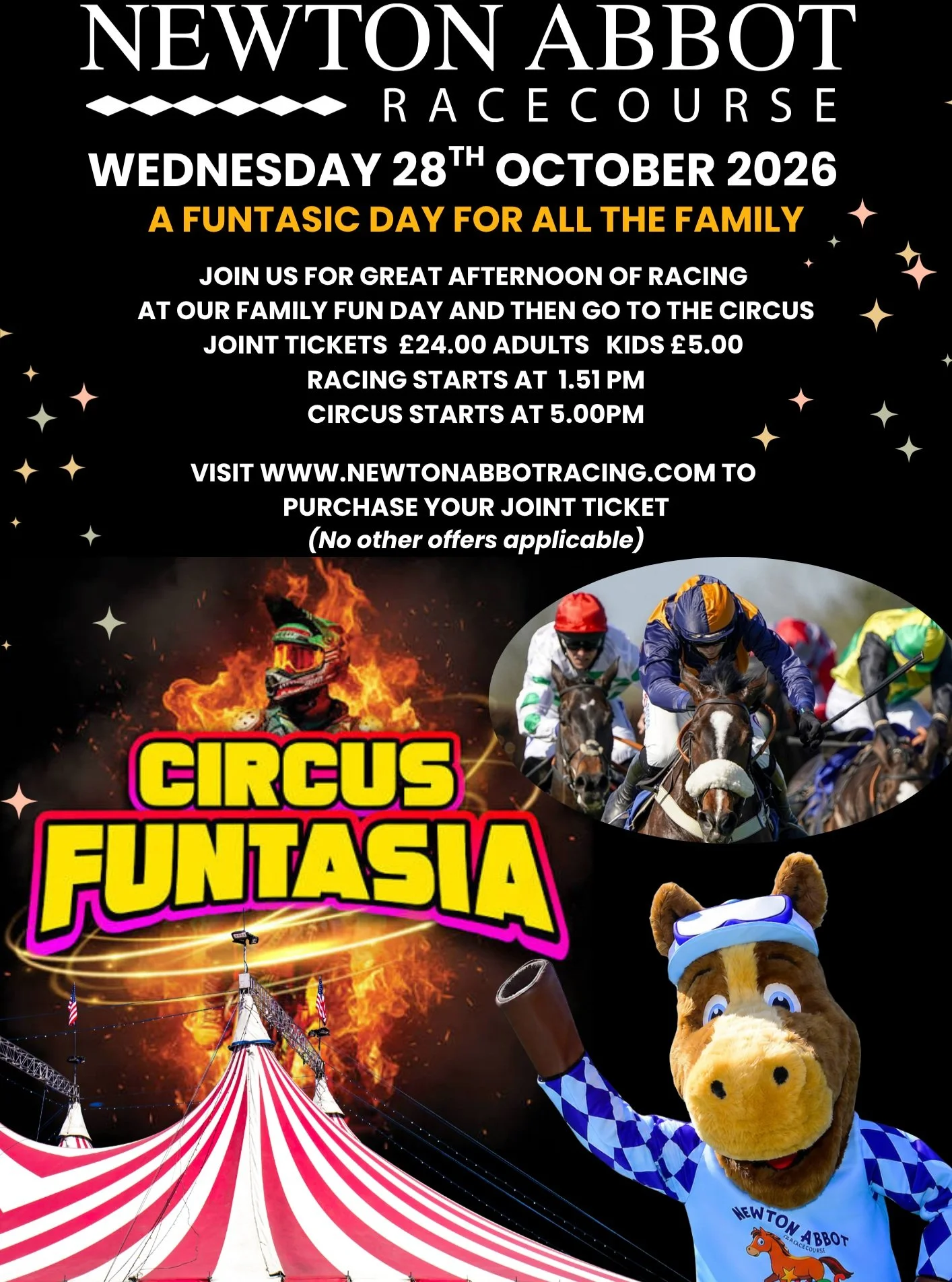 🎪🐎 WEDNESDAY 28th OCTOBER. RACING FIRST, CIRCUS AFTER! 🐎🎪

Looking for a brilliant family day out? Why choose between two great events when you can enjoy both for one fantastic price at the same venue!

Join us for an afternoon of racing, then he