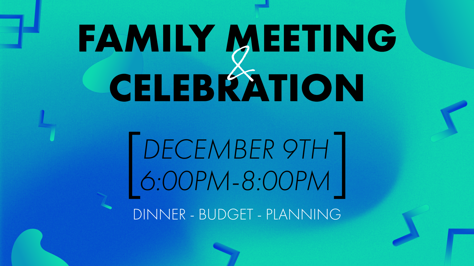 Family Meeting + Celebration