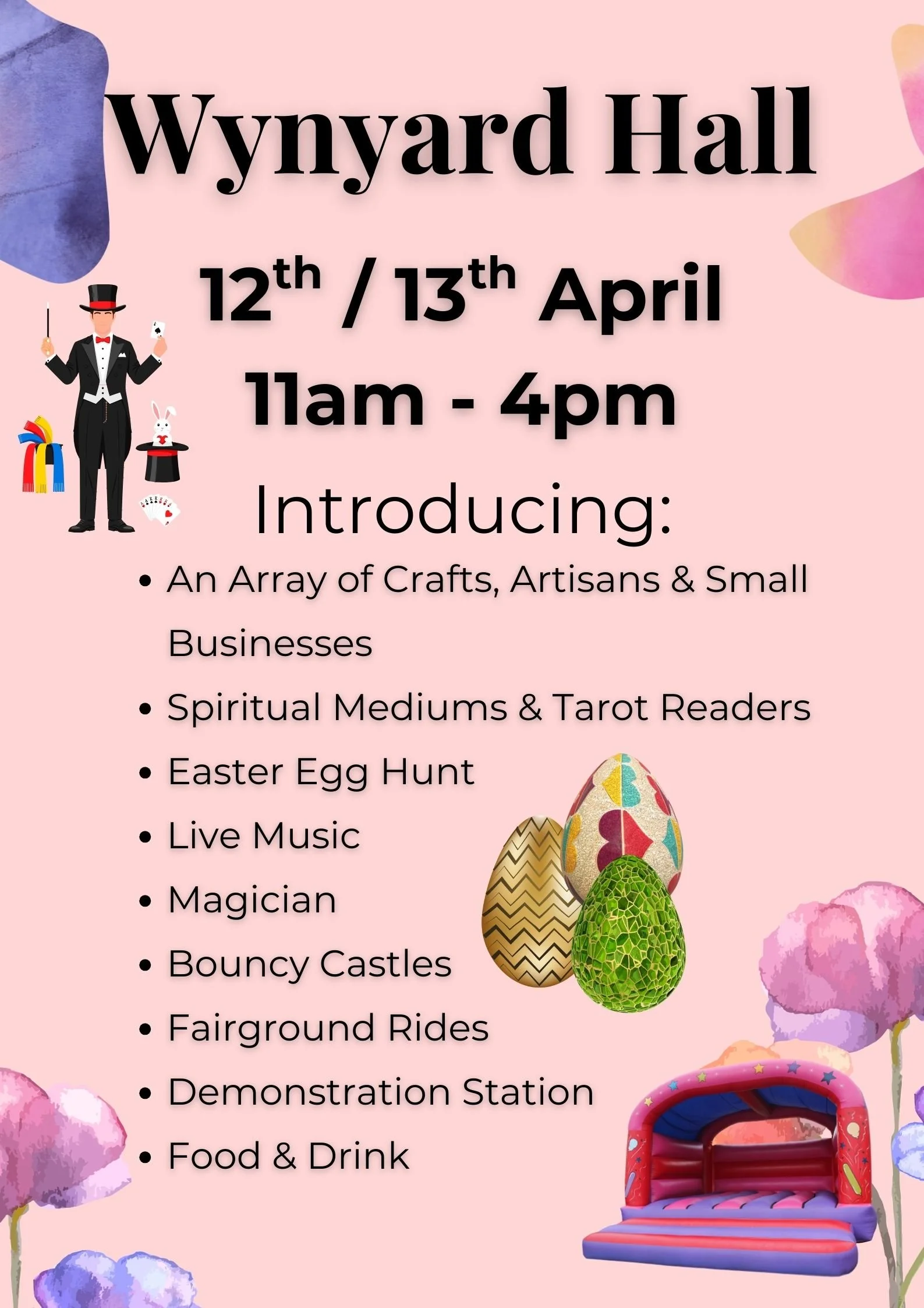 Flyer for Wynyard Hall Easter event with details on date, time, and activities including crafts, spiritual mediums, Easter egg hunt, live music, magician, bouncy castle, fairground rides, demonstration station, and food and drink, decorated with colorful eggs, flowers, and magician illustration.