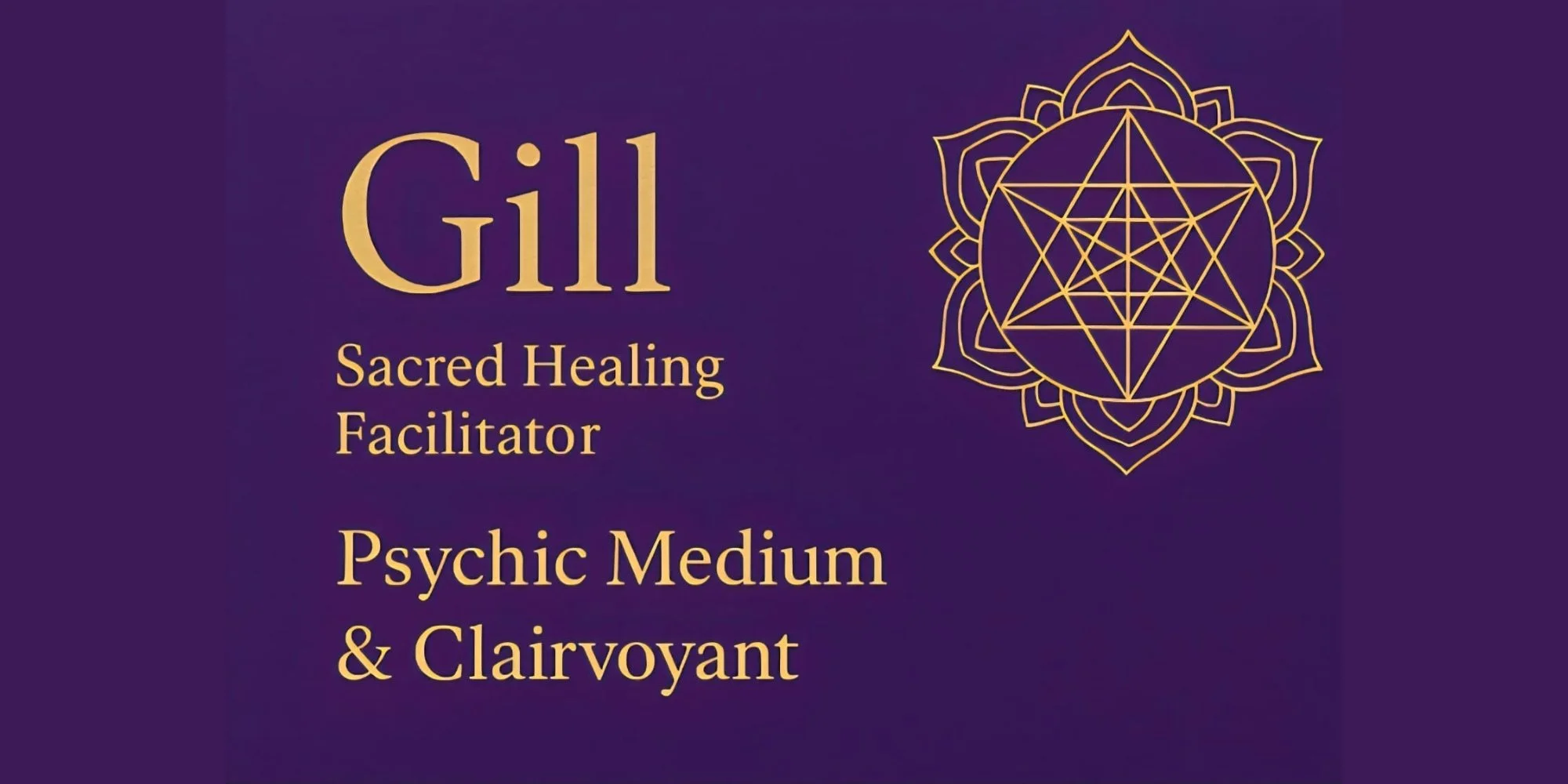 Text announcing 'Gill Sacred Healing Facilitator Psychic Medium & Clairvoyant' with a geometric and floral design on a purple background.