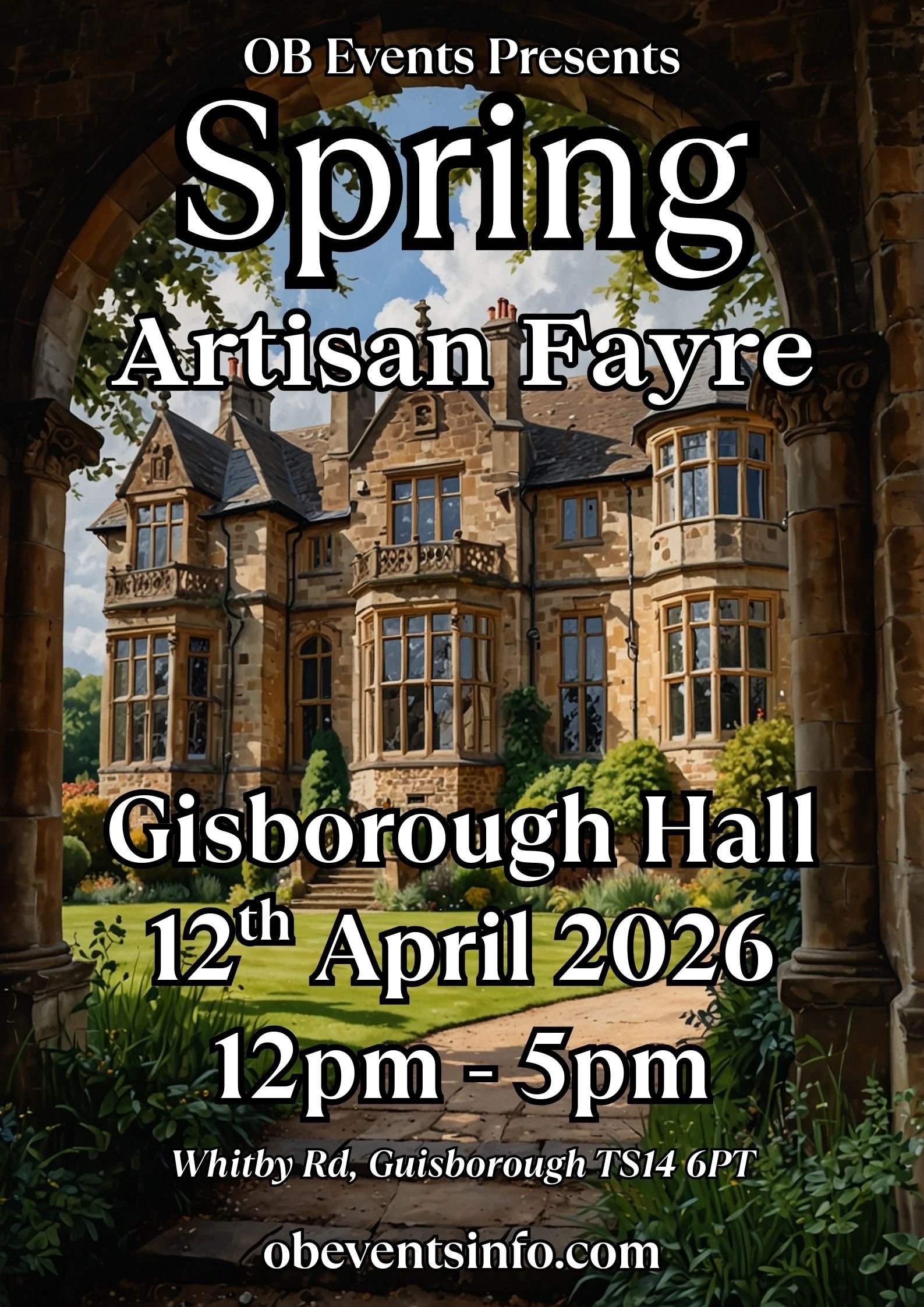 Poster with a historic stone mansion viewed through an archway, advertising the Spring Artisan Fayre event on April 12, 2026, from 12pm to 5pm at Gisbrough Hall, Whitby Road, Gisbrough.