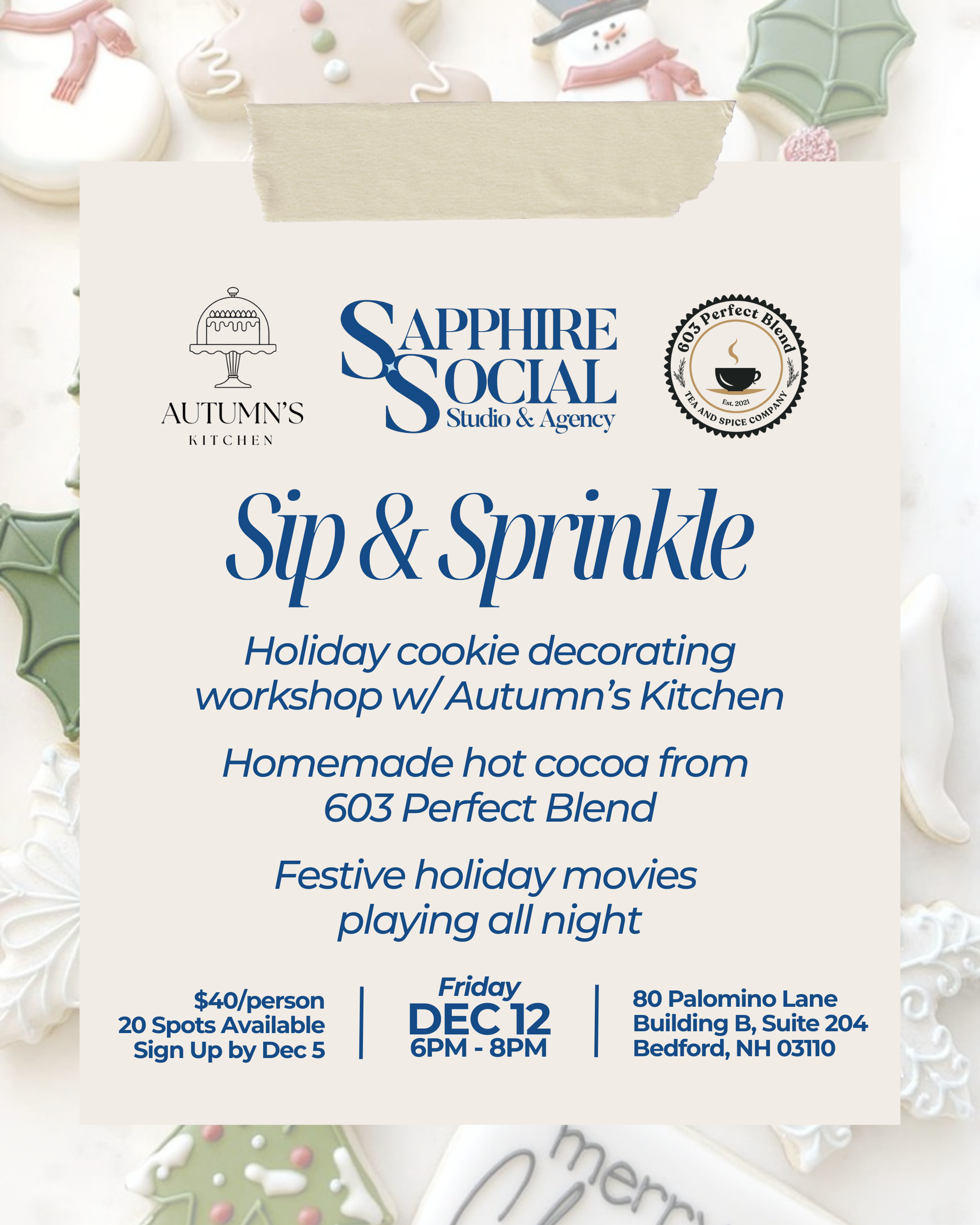 Holiday cookie decorating workshop flyer with info about a hot cocoa and holiday movie night, hosted by Sapphire Social at Autumn's Kitchen on December 12 from 6 to 8 PM, located at 80 Palomino Lane, Bedford, NH.