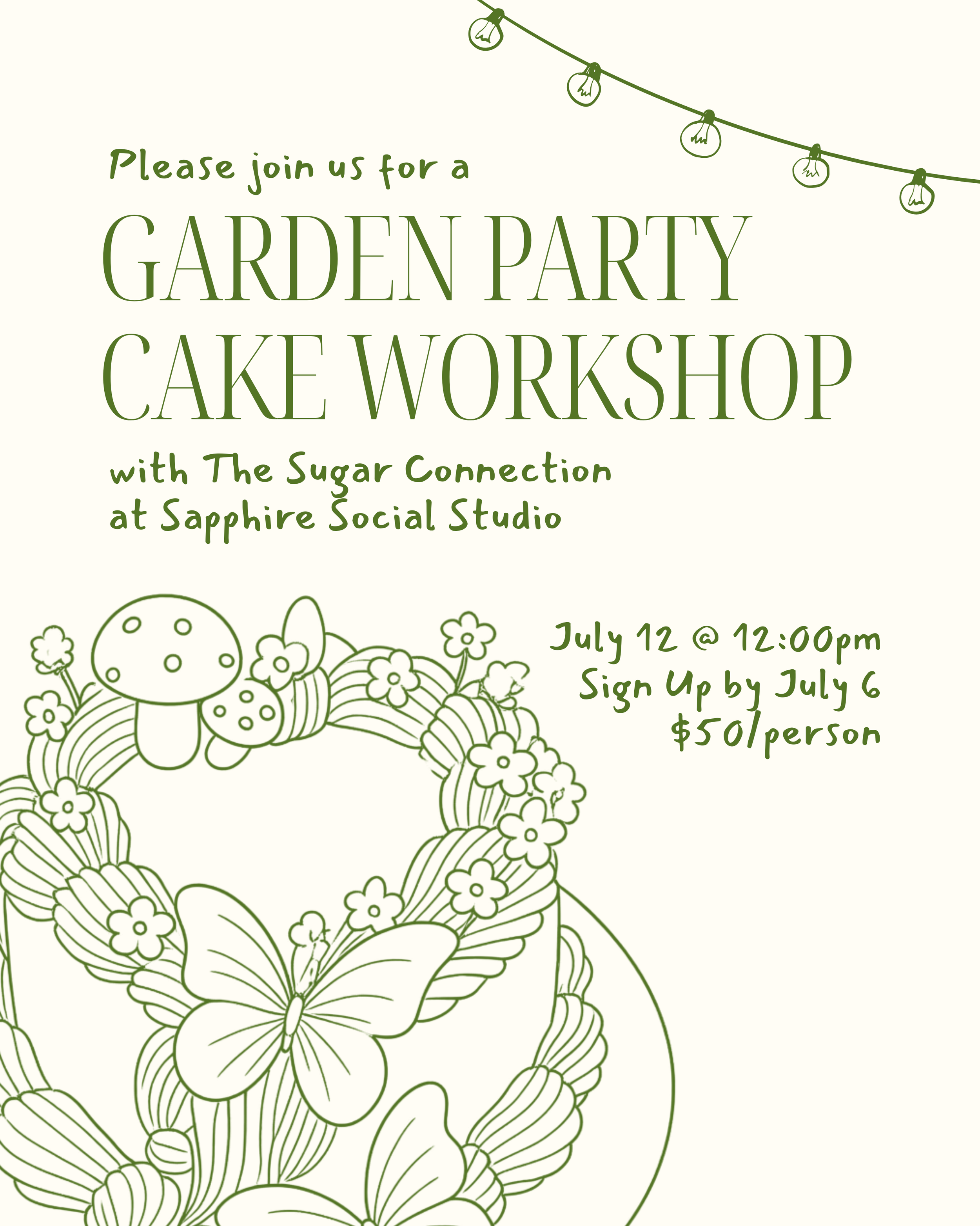 Invitation to a garden party cake workshop with a floral and mushroom border design at Sapphire Social Studio, scheduled for July 12 at 12:00 pm, with sign-up deadline by July 6, costing $50 per person.