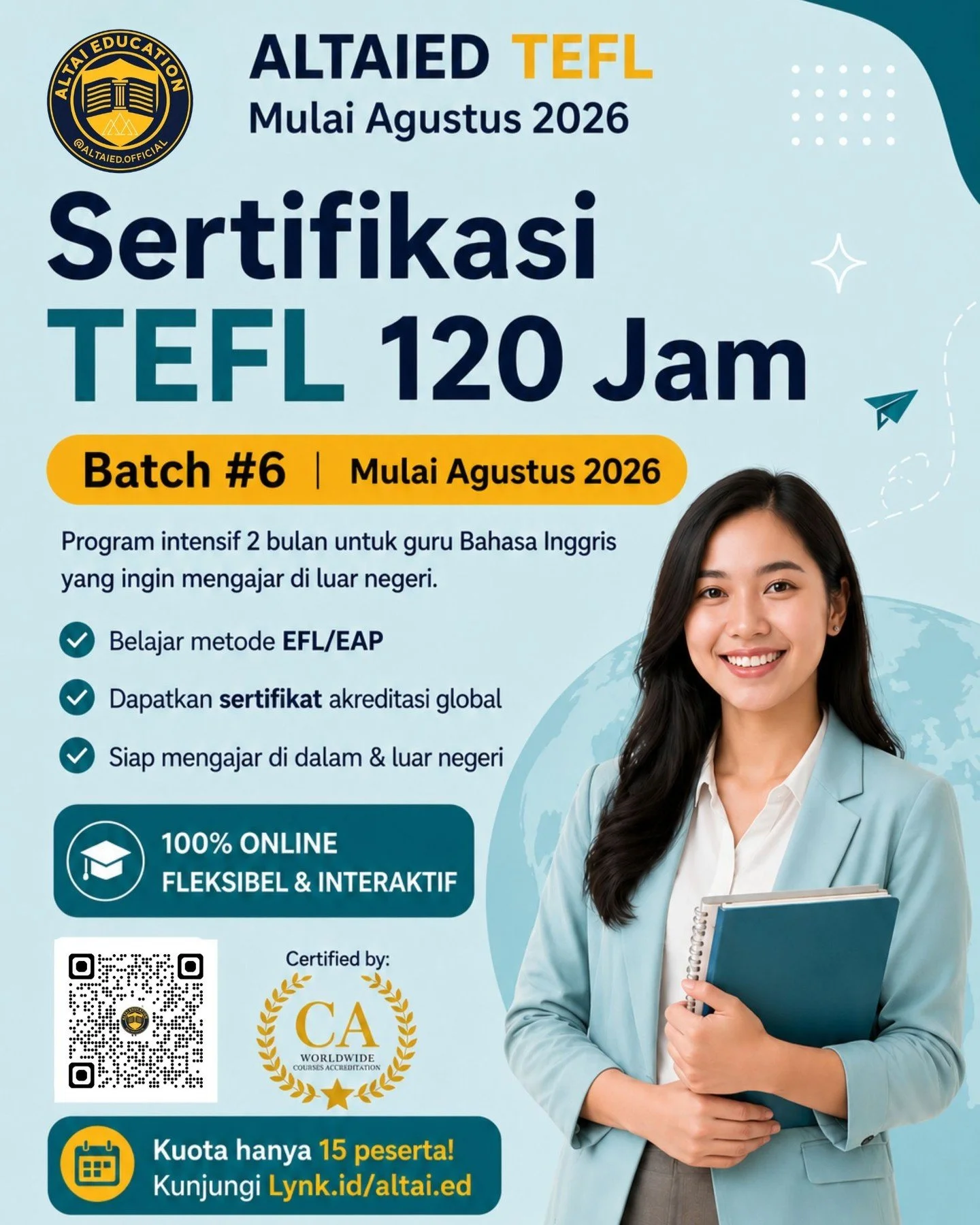 Program Sertifikasi Teaching English as a Foreign Language (TEFL) dari AltaiEd adalah pelatihan intensif selama 2 bulan yang dirancang khusus untuk guru Bahasa Inggris Indonesia yang ingin mengajar di luar negeri.

📌 Di kelas ini, Anda akan:

Mendal
