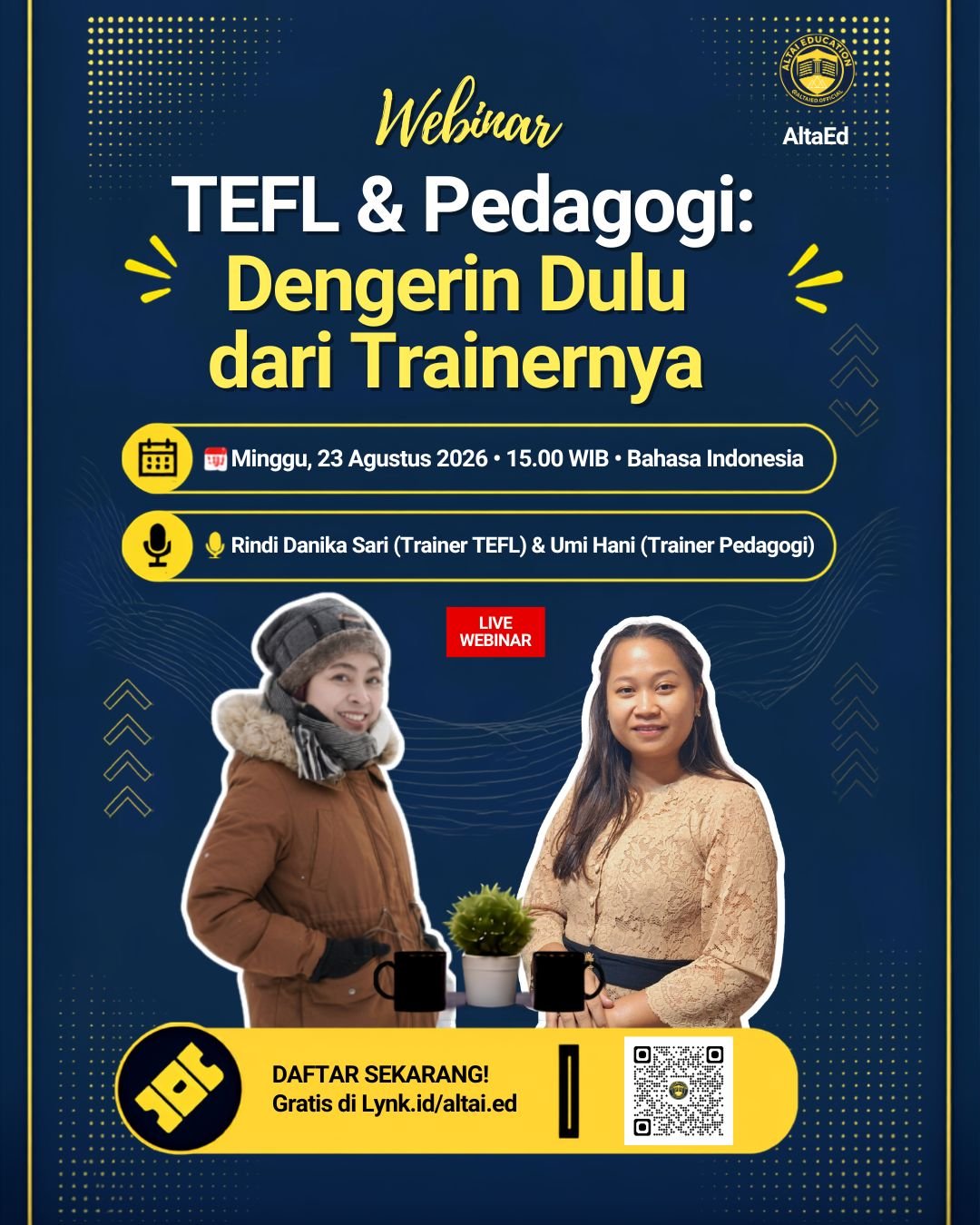 Siap buat kelas yang lebih hidup dan bermakna?
Yuk ikuti webinar TEFL &amp; Pedagogi: Dengerin Dulu dari Trainernya bersama Rindi Danika Sari dan Umi Hani.

📅 Minggu, 23 Agustus 2026
🕒 15.00 WIB
📍 Bahasa Indonesia

Daftar sekarang dan jangan sampa