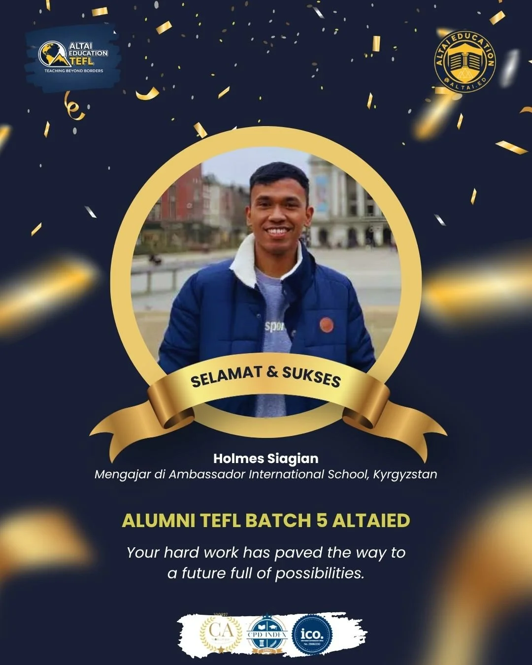 Selamat dan sukses untuk Holmes Siagian, alumni TEFL AltaIED, yang kini mengajar di Ambassador International School, Kyrgyzstan 🇰🇬

Semoga terus menginspirasi melalui pendidikan, berkembang di kancah internasional, dan membawa dampak positif bagi g
