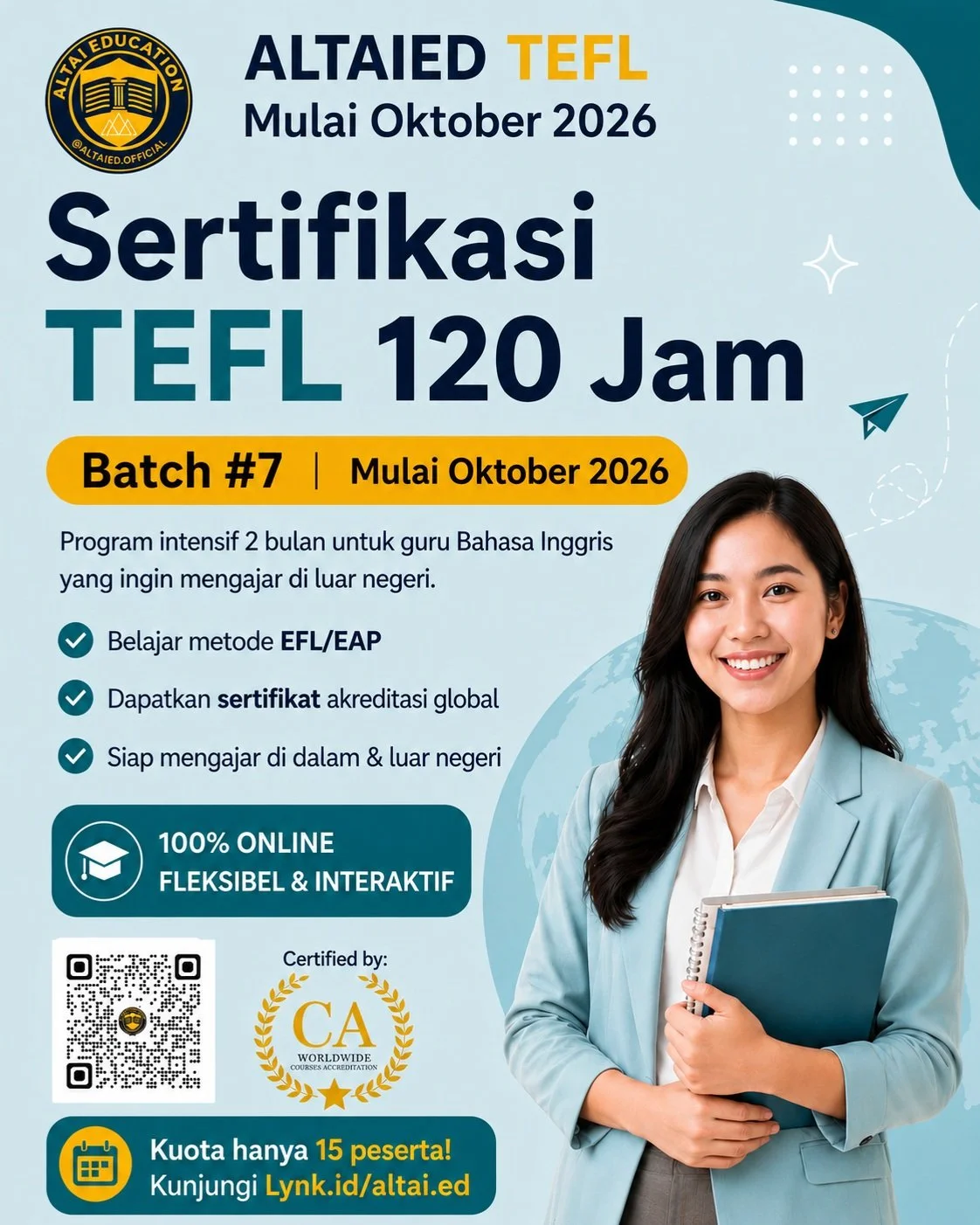 Ingin mengajar di luar negeri seperti para alumni AltaIED? 🌏

Yuk, bergabung di TEFL Batch 7 yang dimulai Oktober 2026!

Dapatkan Sertifikasi TEFL 120 Jam melalui program intensif selama 2 bulan yang 100% online, fleksibel, dan interaktif.

Kuota te