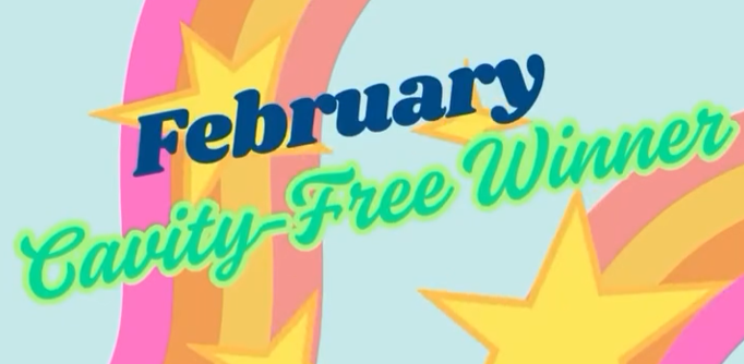 February Cavity-Free Winner!