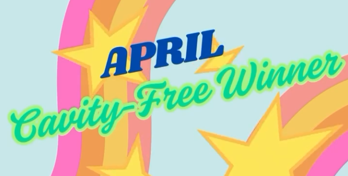 April Cavity-Free Winner!