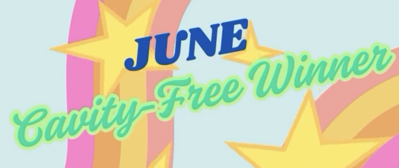 June Cavity-Free Winner!