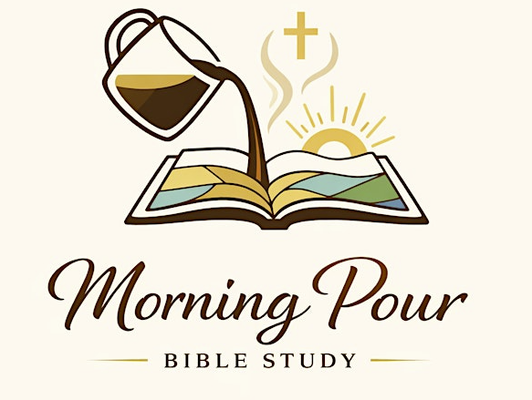 illustration of a Bible open with a coffee pot pouring coffee, a sun rising, and a cross above, with the text 'Morning Pour Bible Study'