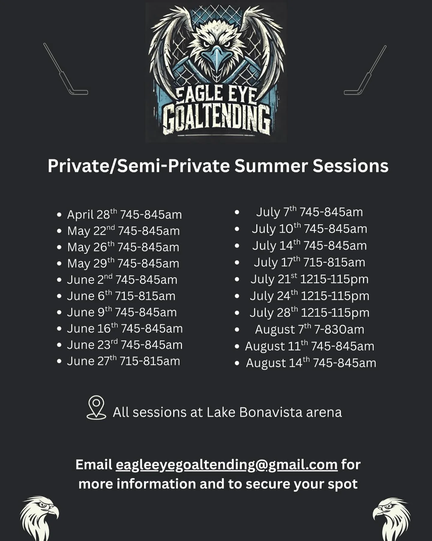 Here are the scheduled dates and times for on ice training during the 2025 spring/summer months.

Looking forward to helping goalies take their game to the next level. 

Email eagleeyegoaltending@gmail.com to reserve your spot.