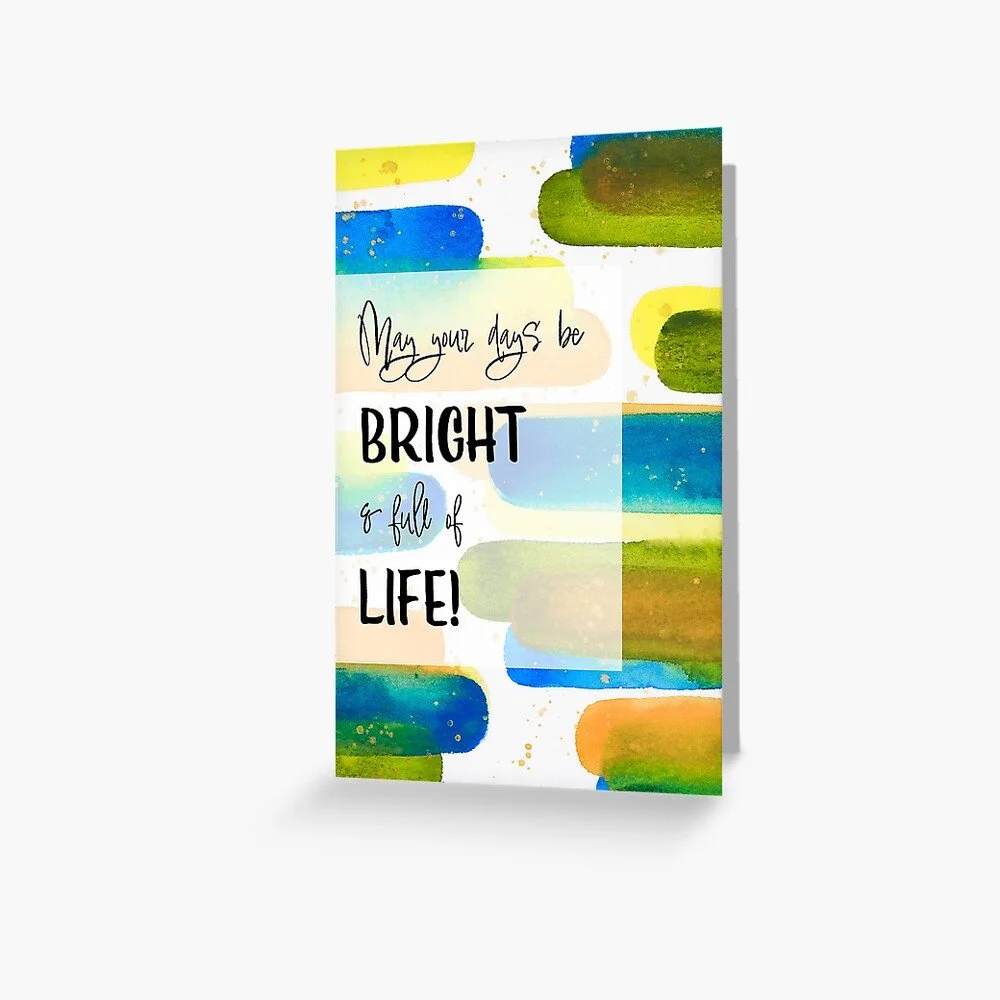 May Your Days Be Bright Greeting Card | Click to purchase on Redbubble!