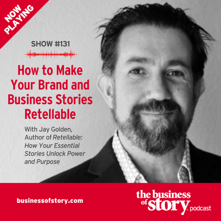 #131: How to Make Your Brand and Business Stories Retellable