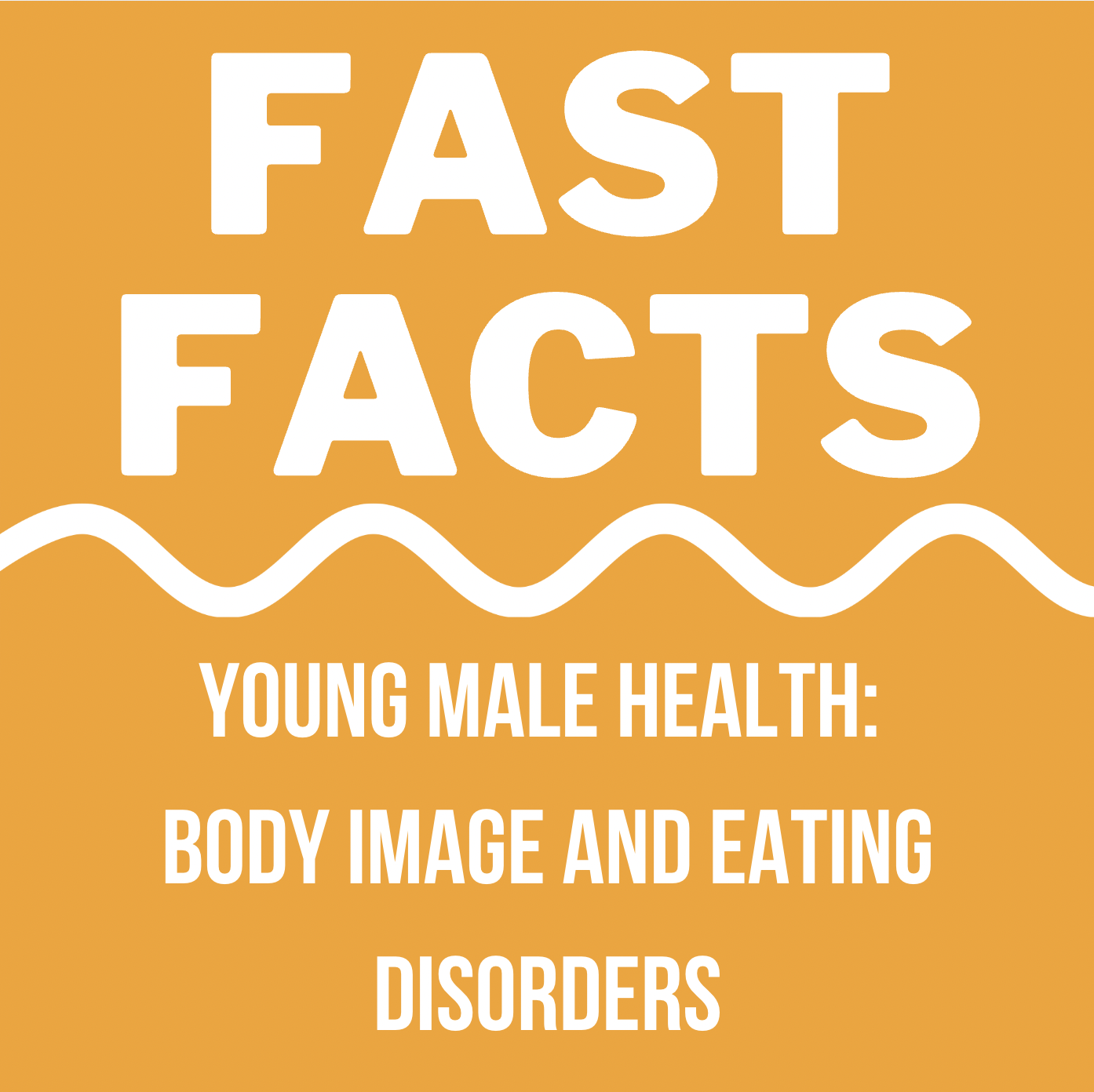 Fast Facts: Body Image and Eating Disorders