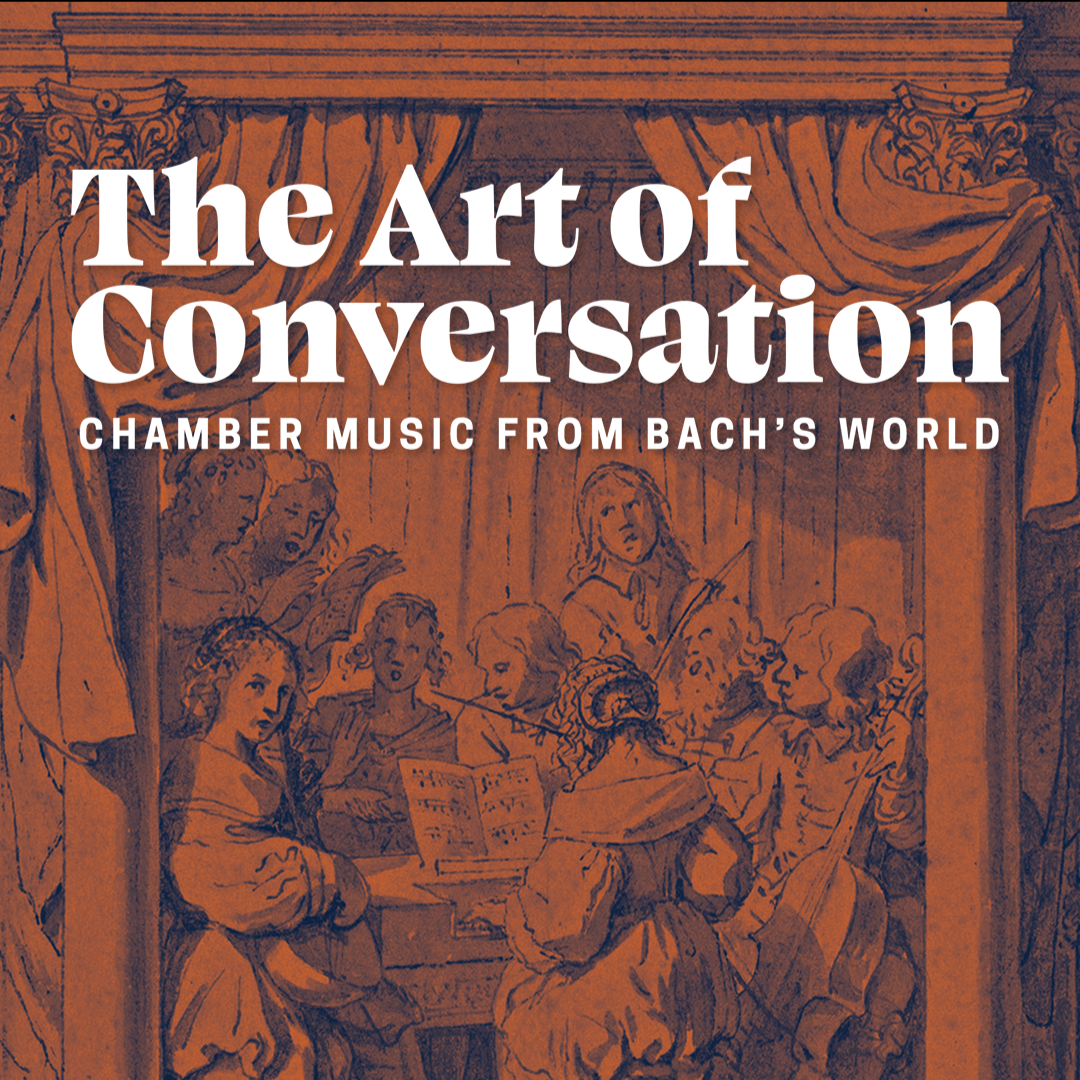 The Art of Conversation: Chamber Music from Bach’s World‍