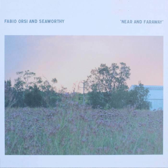 A landscape photograph featuring grass and trees at sunset or sunrise, with a building in the background, and text at the top that reads: 'Fabio Orsi and Seaworthy' and 'Near and Faraway'.