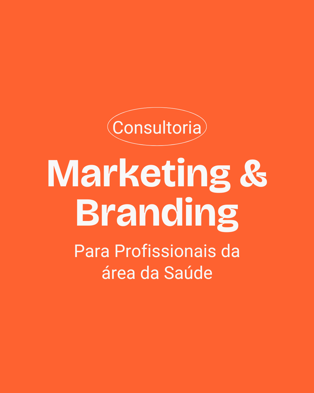 Capa de um material de consultoria com fundo laranja, com o título "Marketing & Branding" em destaque, e as palavras "Consultoria" dentro de um oval, além do subtítulo "Para Profissionais da área da Saúde".