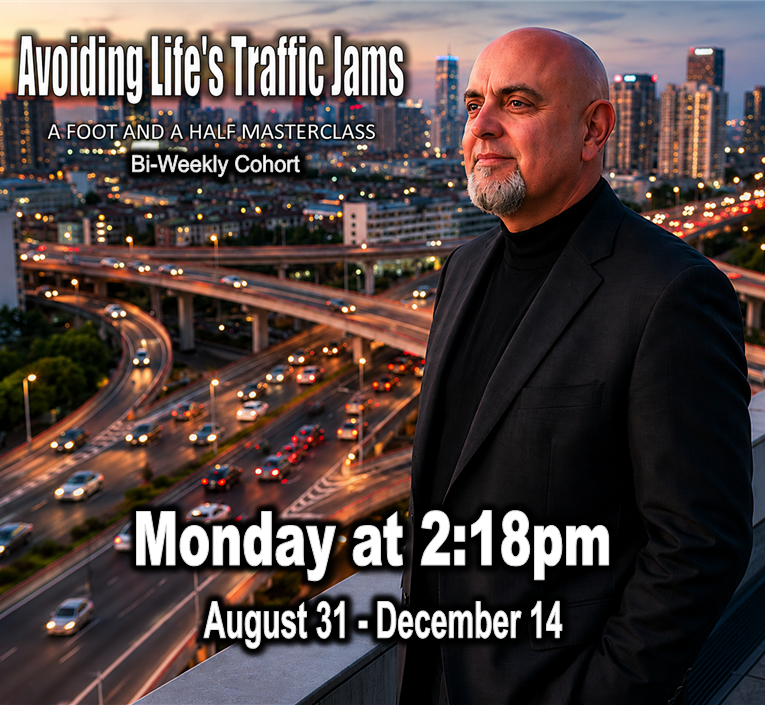 Avoiding Life's Traffic Jams 1418 Bi-Weekly Monday Afternoon Masterclass