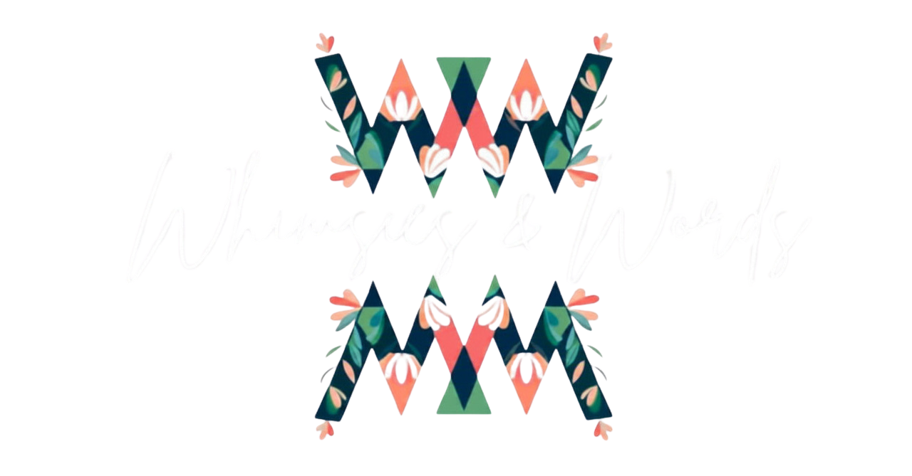 Whimsies &amp; Words