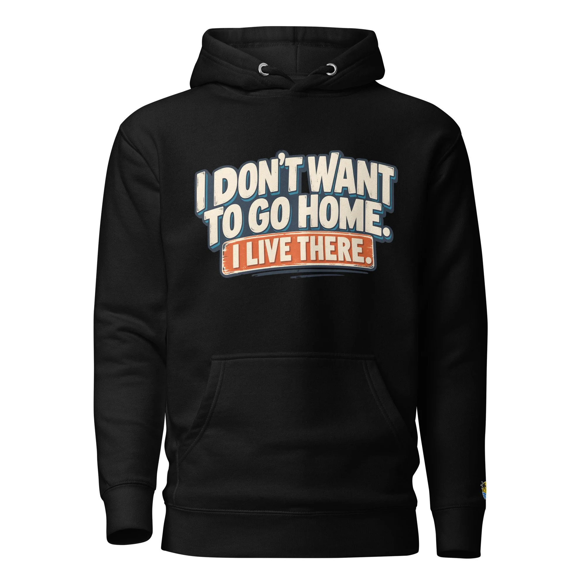 I Don't Want To Go Home. I Live There.