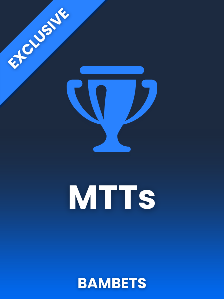 Graphic with a blue trophy icon, the word "EXCLUSIVE" in a blue banner, and the text "MTTs" and "BAMBETS" on a gradient blue background.