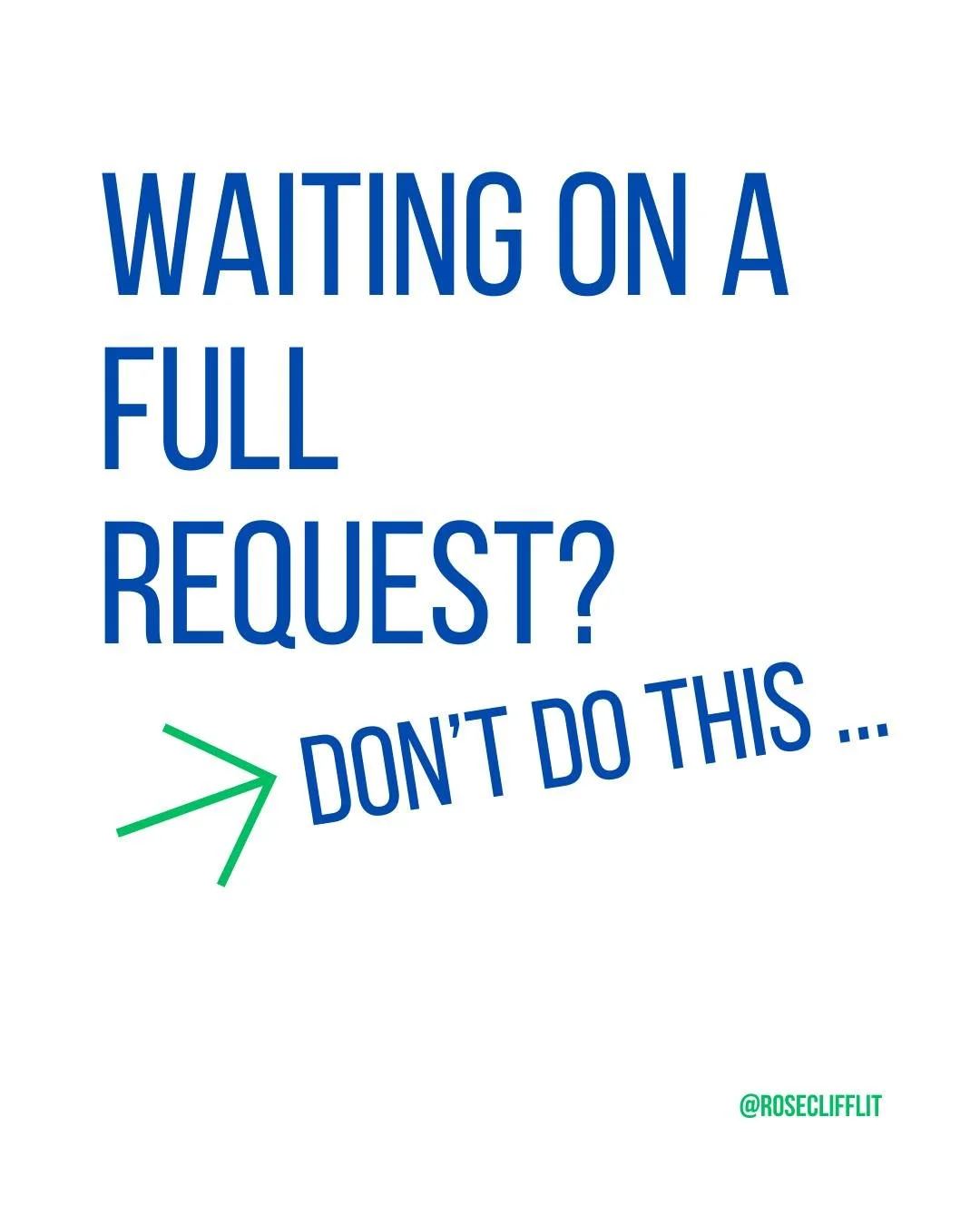 Waiting on a full request will have you acting like a Victorian widow staring out the window for a ship that may or may not exist.

You open Gmail. Close Gmail. Open Gmail again like it&rsquo;s going to be different this time. You reread the request 