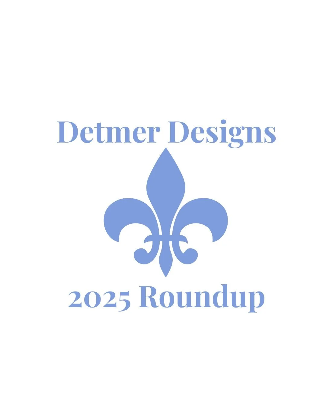 A quick round up and little message of gratitude as we look back on the first year of Detmer Designs!! 💙