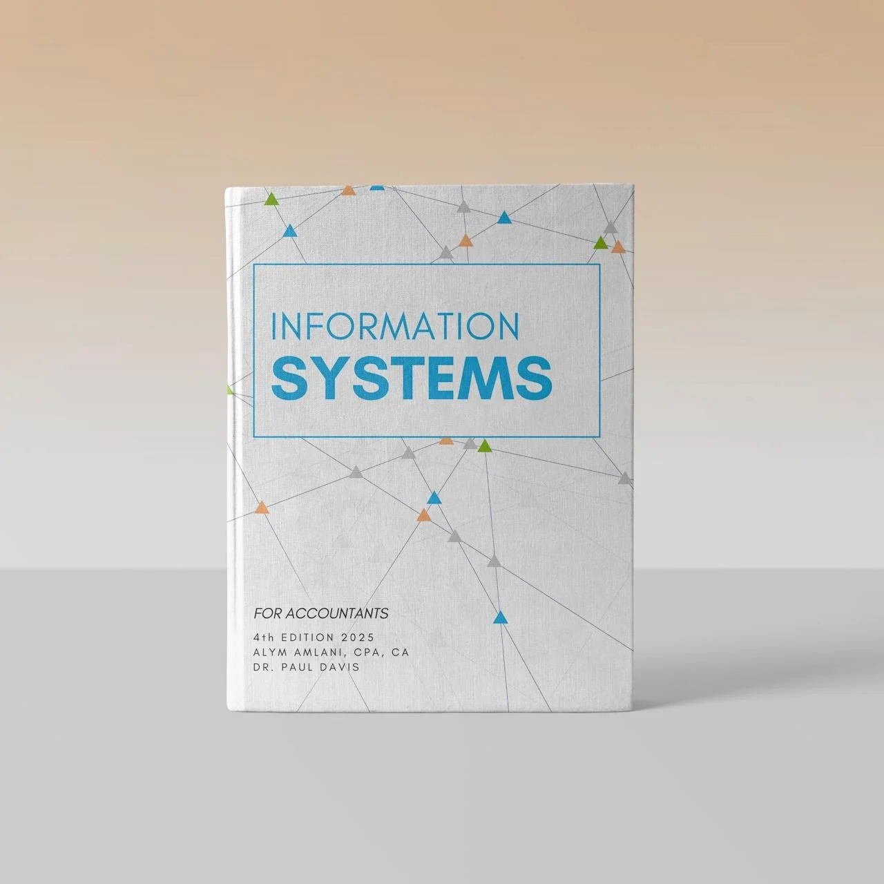 Book cover: “Information Systems for Accountants,” 4th Edition 2025 by Alym Amlani and Dr. Paul Davis