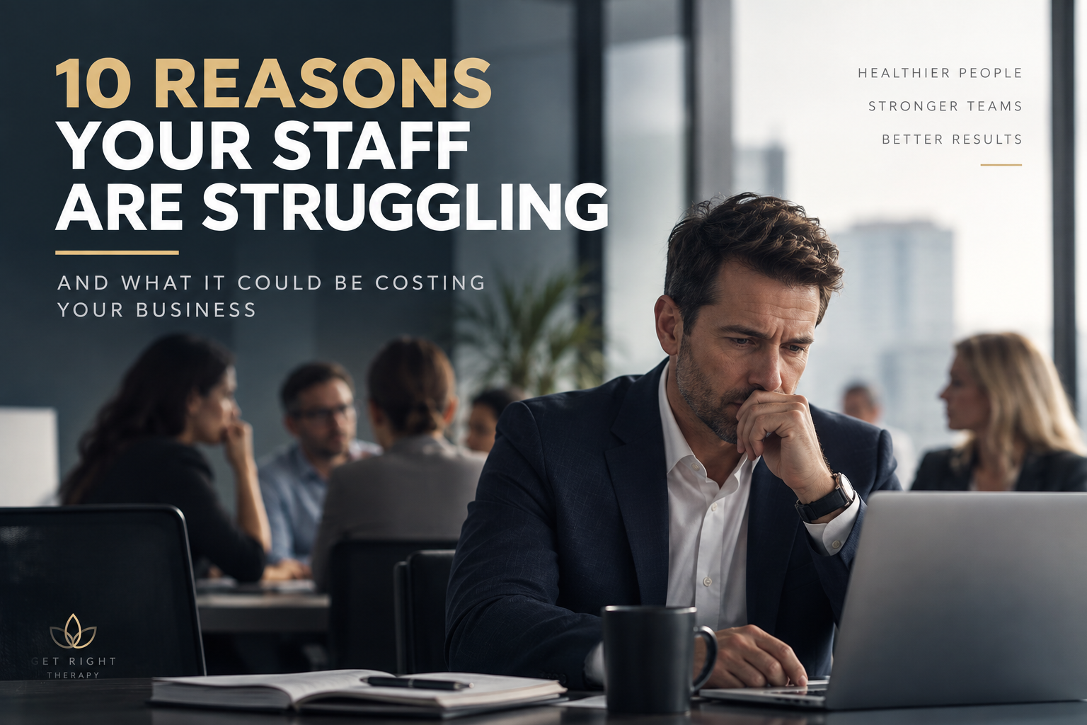 10 Reasons Your Staff Are Struggling — And What It Could Be Costing Your Business