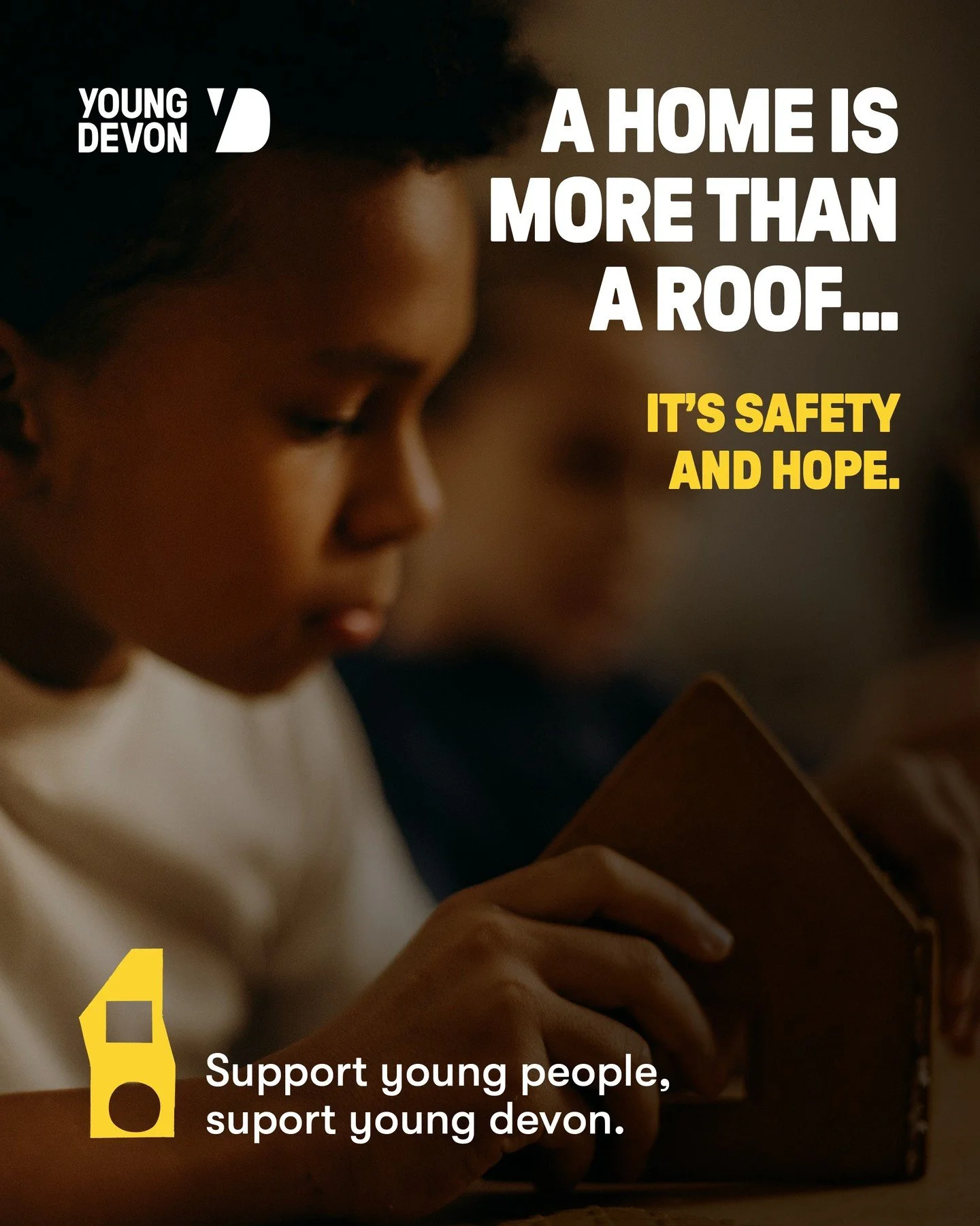 At Young Devon, we believe every young person deserves a safe place to call home.

Find out how you can make a difference by visiting youngdevon.org 💛