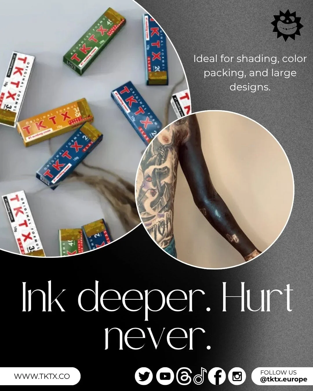 Ink deeper. Hurt never.
Ideal for shading, color packing, and large designs.
Our cream works where it counts.

#tktx #numbing #cream #ink #tattoo #inkdeeper