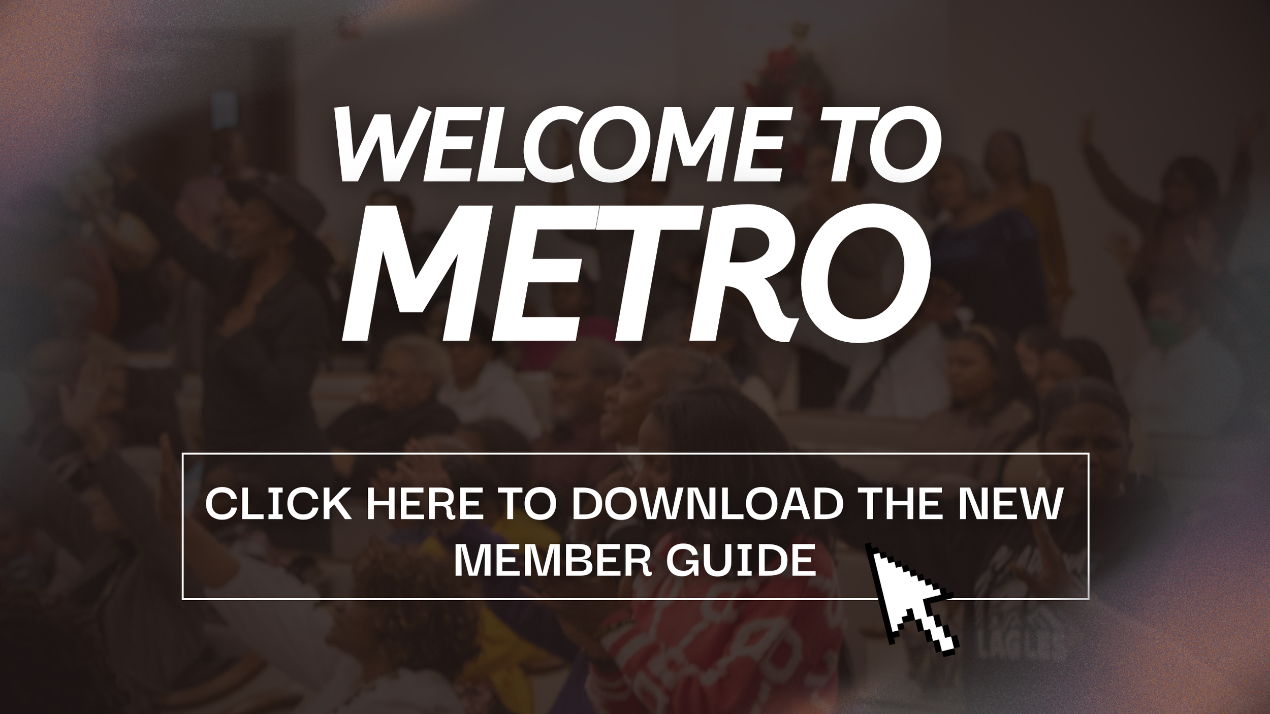 People gathered in a room, some taking photos, with a large text overlay saying 'Welcome to Metro' and a button to download the new member guide.