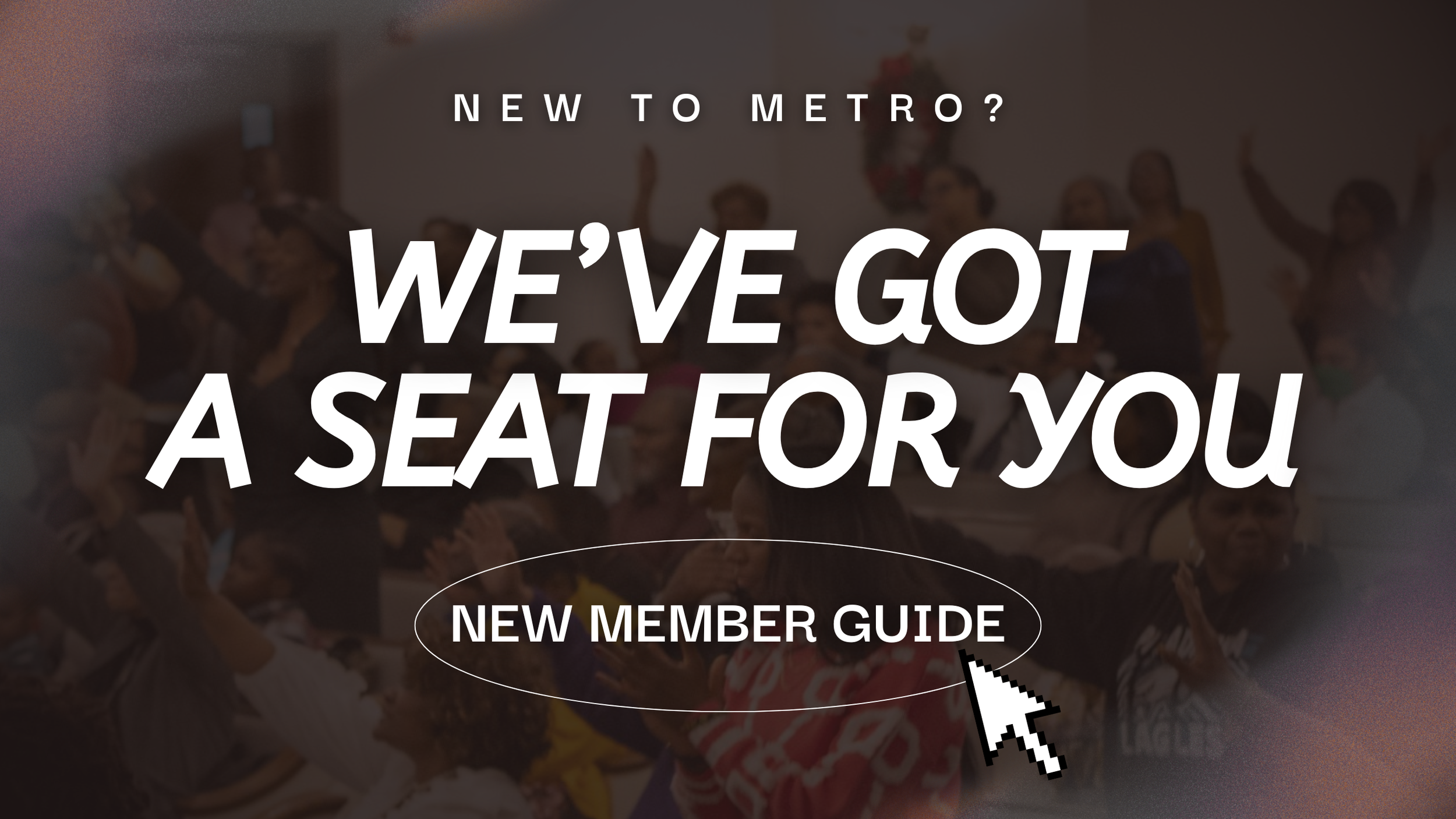 A promotional image for a new member guide for Metro, featuring a group of people gathered in a room, with text overlay that says 'New to Metro? We've got a seat for you' and a button labeled 'New Member Guide' with a cursor icon.