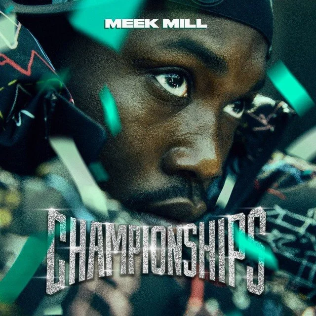 CHAMPIONSHIPS 
MEEK MILL 
- ALBUM REVIEW