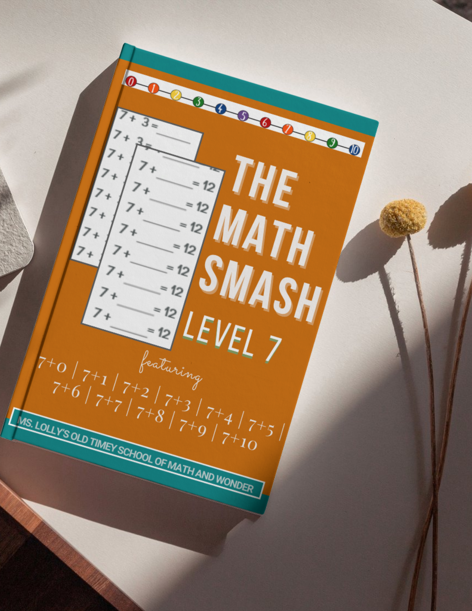 The Math Smash Workbook: Addition Level 7 | 650+ Problems | 7+0 to 7+10